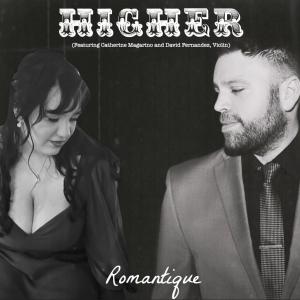 收聽Romantique的Higher (feat. Catherine Magarino & David Fernandez)歌詞歌曲