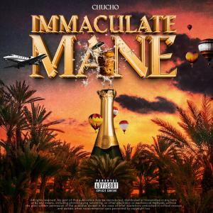 Album IMMACULATE MANE (Explicit) oleh Chucho