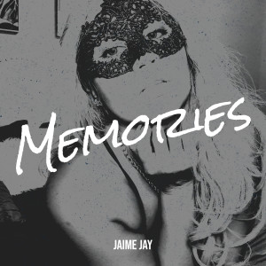 Album Memories (Explicit) from Jaime Jay
