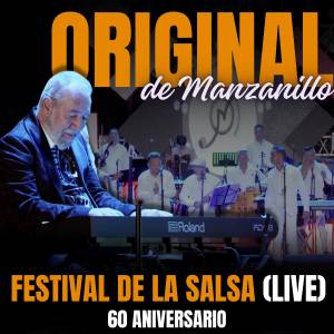 Orquesta Original de Manzanillo的專輯Festival de La Salsa 60 Aniversario (Live)