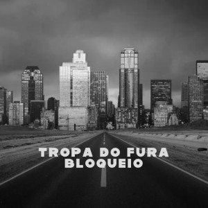 ดาวน์โหลดและฟังเพลง Tropa do Fura Bloqueio (Explicit) พร้อมเนื้อเพลงจาก Dj Enipê Prod