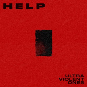 Help的專輯Ultra Violent Ones (Explicit)