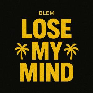 Blem的專輯Lose My Mind