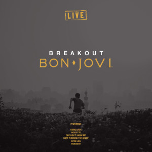 收聽Bon Jovi的Breakout (Live)歌詞歌曲