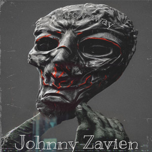 Listen to Throw Away (Explicit) song with lyrics from Johnny Zavien
