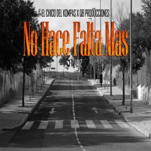 ดาวน์โหลดและฟังเพลง No Hace Falta Mas (Explicit) พร้อมเนื้อเพลงจาก el chico del kompas