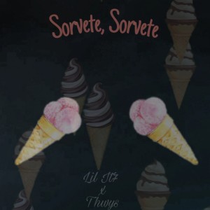 ดาวน์โหลดและฟังเพลง Sorvete, Sorvete พร้อมเนื้อเพลงจาก Lil It7