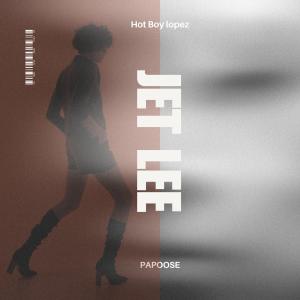 อัลบัม JET Lee (feat. Papoose) [Explicit] ศิลปิน Hot Boy lopez