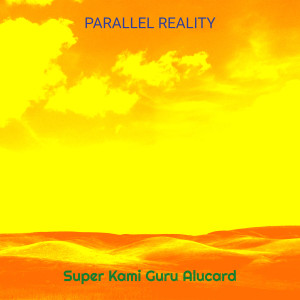 Album Parallel Reality (Explicit) from Super Kami Guru Alucard