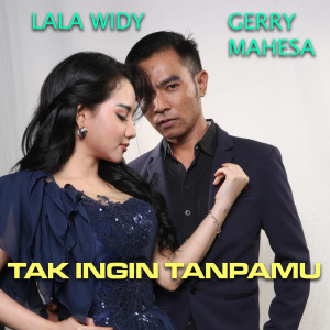 Listen to Tak Ingin Tanpamu song with lyrics from Lala Widy