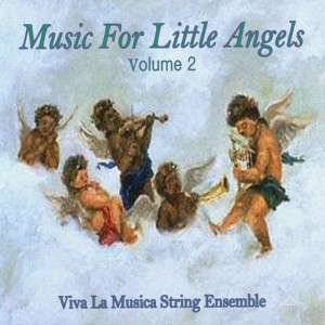Viva La Musica String Ensemble的專輯Music for Little Angels, Vol. 2