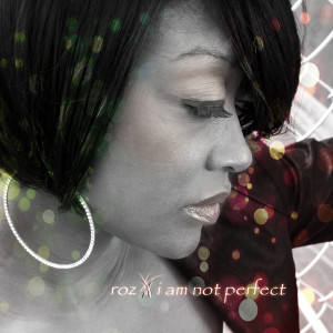 Dengarkan I Am Not Perfect lagu dari ROZ dengan lirik