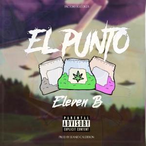 ดาวน์โหลดและฟังเพลง El Punto (Explicit) พร้อมเนื้อเพลงจาก Eleven B
