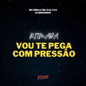 Album Ritmada Vou te Pega Com Pressão (Explicit) from 