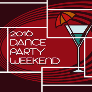 Dance Party Weekend的專輯2016 Dance Party Weekend