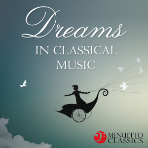 อัลบัม Dreams in Classical Music ศิลปิน ดารานักร้องหลายคน