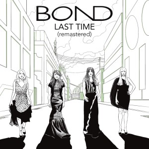 อัลบัม Last Time ศิลปิน Bond（古典辣妹）