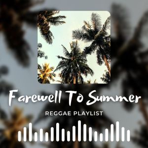 Various Artists的专辑Farewell To Summer: Reggae Playlist