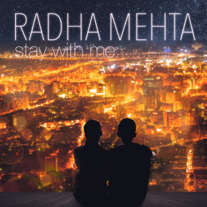 Stay With Me dari Radha Mehta