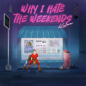 Dengarkan lagu Why I Hate the Weekends nyanyian Kuizz Shah dengan lirik