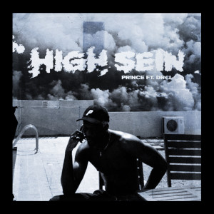 收听PR!NCE的High Sein歌词歌曲