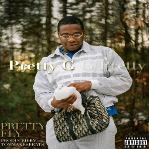 收聽Pretty G G Pretty的Pretty Fly (Explicit)歌詞歌曲