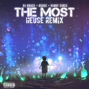 Listen to The Most (Heuse Remix) (Explicit) (Heuse Remix|Explicit) song with lyrics from DJ Grace