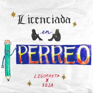 Legorreta的專輯LICENCIADA EN PERREO (Explicit)