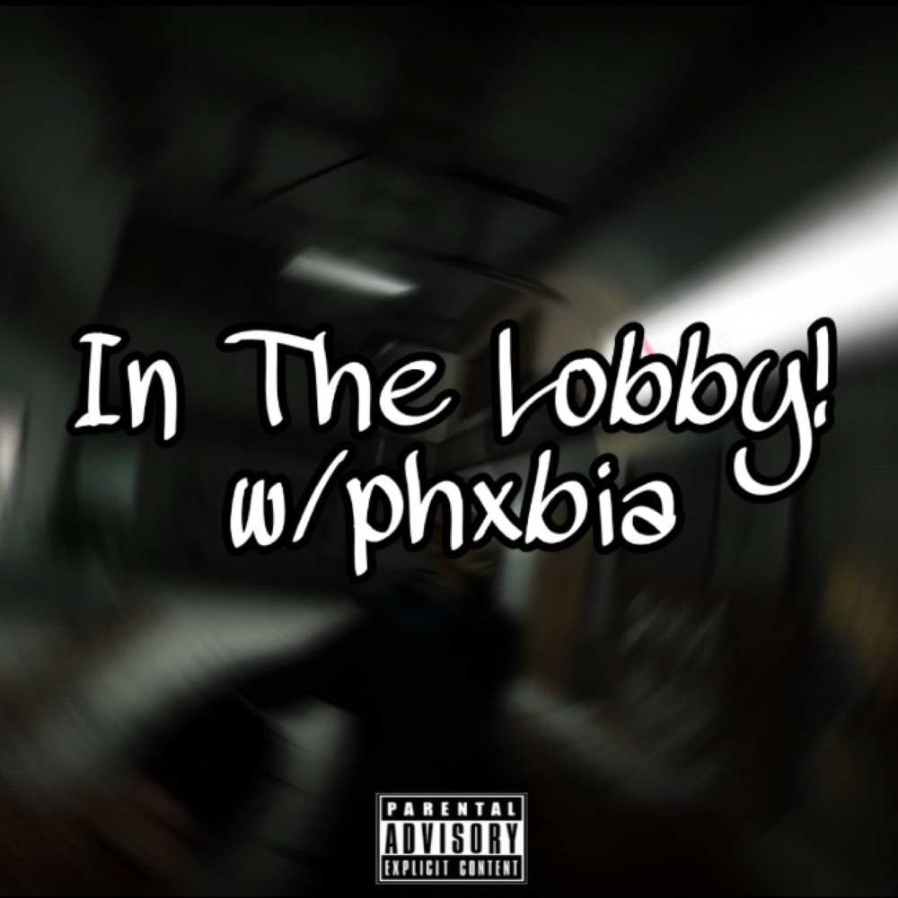 In The Lobby! (feat. 884Phxbia) (Explicit)