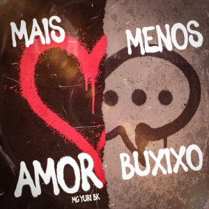Album Mais Amor Menos Buxixo (Explicit) from Mc Yuri BK