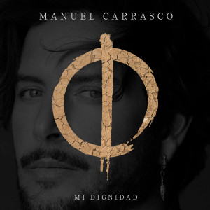 收聽Manuel Carrasco的Mi Dignidad歌詞歌曲