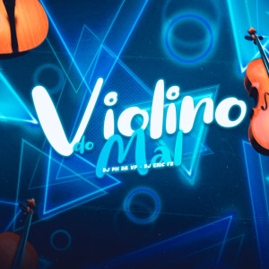 Album Violino do Mal (Explicit) from Dj Ph Da Vp