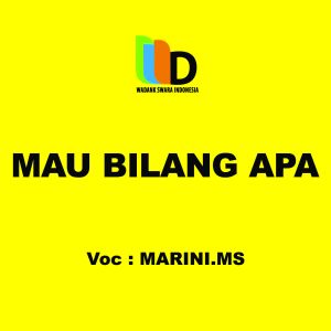 Listen to Mau Bilang Apa song with lyrics from Marini Ms