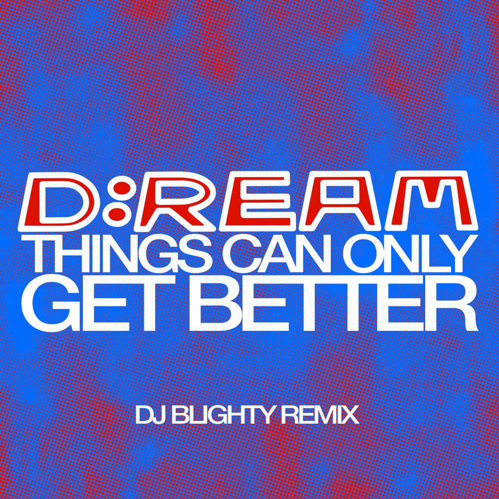 Things Can Only Get Better (DJ Blighty Extended Remix)