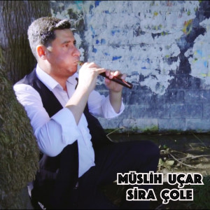 Album Sira Çole from Muslih Uçar