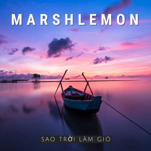 Album Sao Trời Làm Gió oleh Marshlemon
