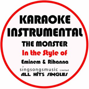 收聽All Hits Singles的The Monster (In the Style of Eminem & Rihanna) (Karaoke Instrumental Version)歌詞歌曲