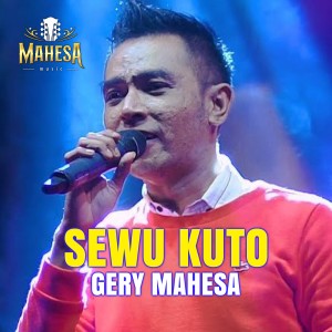 Dengarkan lagu Sewu Kutho nyanyian Gery Mahesa dengan lirik