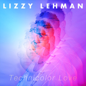 Listen to Technicolor Love song with lyrics from Lizzy Lehman