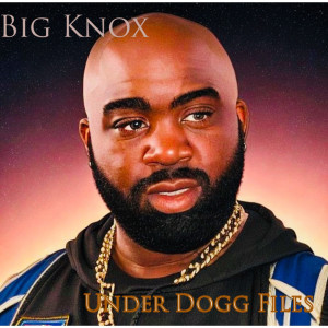 Album Under Dogg Files (Explicit) from Big Knox