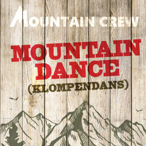 Mountain Crew的專輯Mountain Dance (Klompendans)