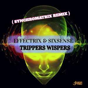 Effectrix的專輯Trippers Wispers (Synchromatrix Remix)