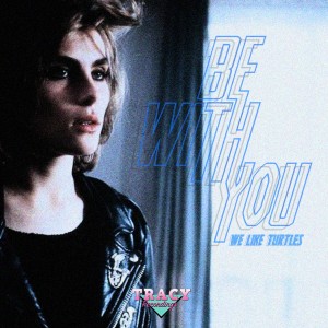 ดาวน์โหลดและฟังเพลง Be with You พร้อมเนื้อเพลงจาก We Like Turtles