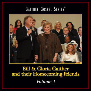 Bill & Gloria Gaither的專輯Bill & Gloria Gaither And Their Homecoming Friends