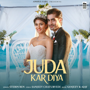 Listen to Juda Kar Diya song with lyrics from Stebin Ben