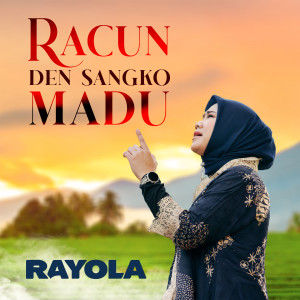 Listen to Racun Den Sangko Madu song with lyrics from Rayola