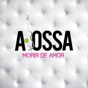 收聽A. Bossa的Morir de Amor歌詞歌曲