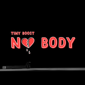 Dengarkan lagu Nobody (Explicit) nyanyian Tiny Boost dengan lirik