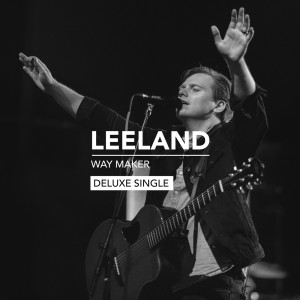 ดาวน์โหลดและฟังเพลง Way Maker (Live) พร้อมเนื้อเพลงจาก Leeland