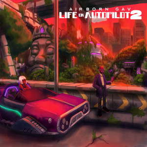 Album Life on Autopilot 2 (Explicit) from Airborn Gav